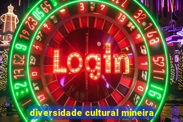 diversidade cultural mineira